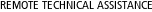Remote Technical Assistance