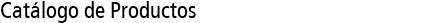 Catálogo de Productos