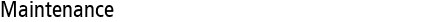 Maintenance